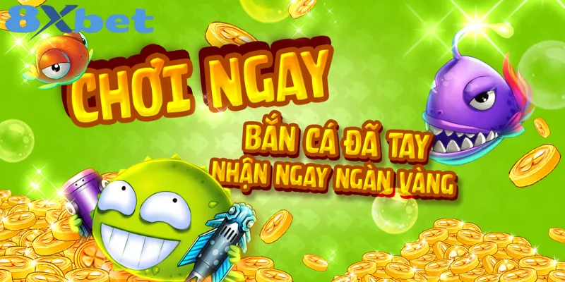 Khám Phá Cổng Thông Tin Trò Chơi Bắn Cá 8xbet Hàng Đầu 2 Những Tựa Game Bắn Cá Hot Nhất Tại 8xbet Không Thể Bỏ Lỡ